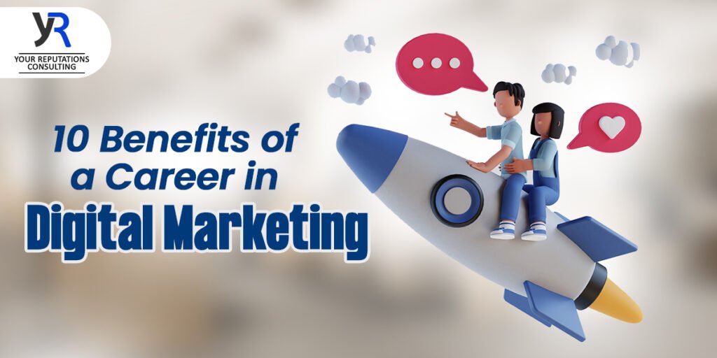 10 benefits of a career in digital marketing