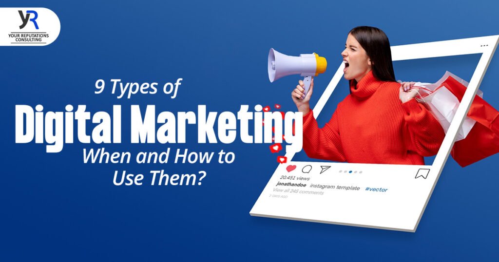 9Types of Digital Marketing: When and How to Use Them?